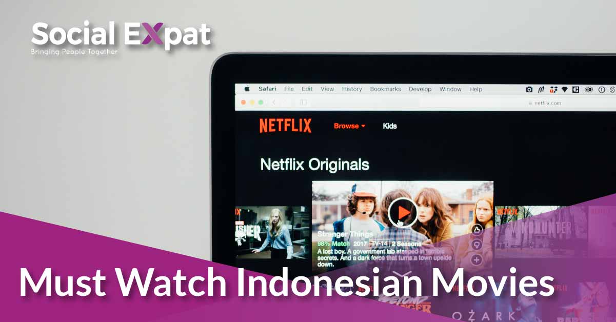 Must Watch Indonesian Movies On Netflix Social Expat 