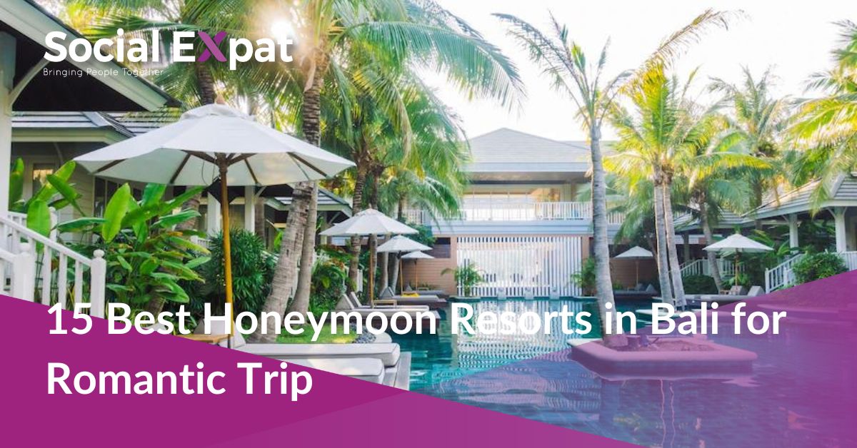 15 Best Bali Honeymoon Resorts For Romantic Trip