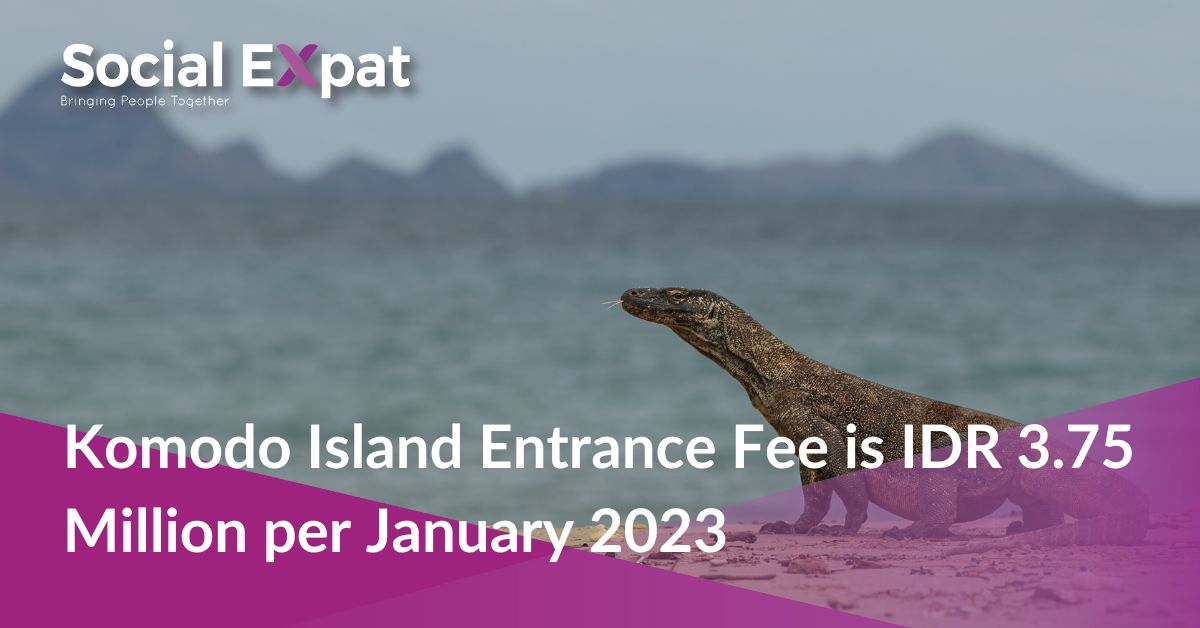 Komodo Island Entrance Fee is IDR 3.75 Million per January 2023