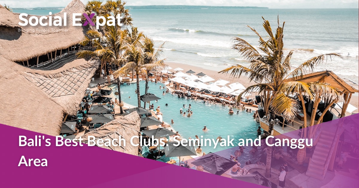 Bali's Best Beach Clubs: Seminyak and Canggu Area | Social Expat
