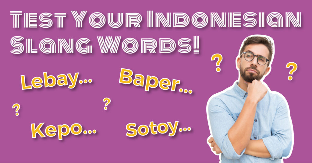 Test Your Indonesian Slang Words Social Expat