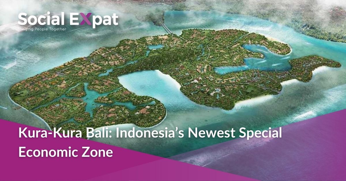 Kura-Kura Bali: Indonesia’s Newest Special Economic Zone | Social Expat