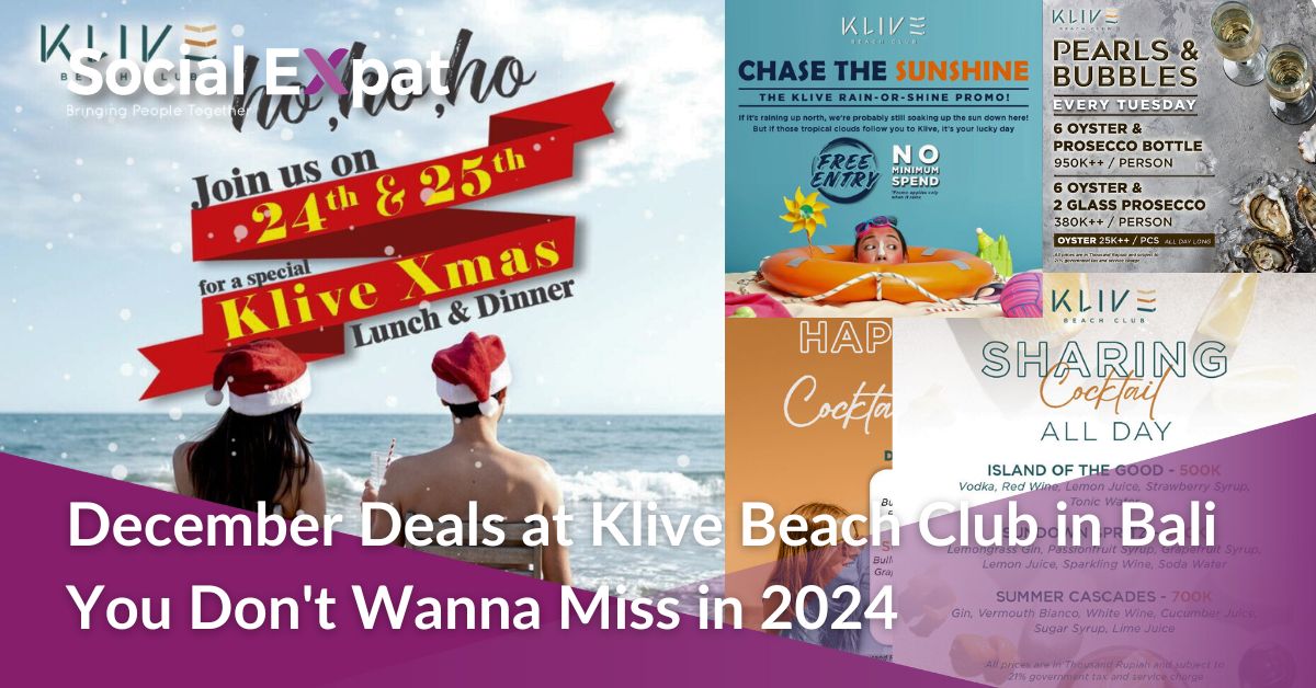 December Deals at Klive Beach Club in Bali You Don't Wanna Miss in 2024 Social Expat